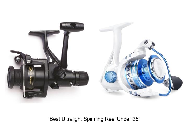 Top 15 Best Ultralight Spinning Reel Under 25 You Must Try