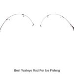 Top 15 Best Walleye Rod for Ice Fishing That Catch Big!