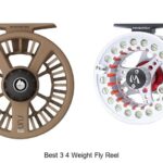 Top 12 Best 3 4 Weight Fly Reel You Can’t Miss!